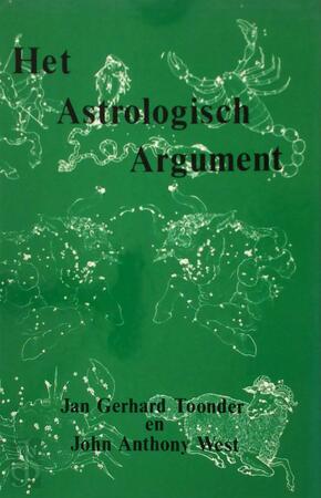 Het astrologisch argument - Jan Gerhard Toonder, John Anthony West Het astrologisch argument - Jan Gerhard Toonder, John Anthony West