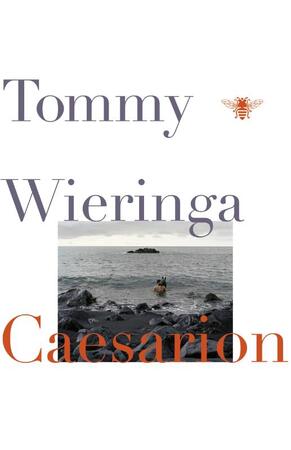 Caesarion - Tommy Wieringa Caesarion - Tommy Wieringa