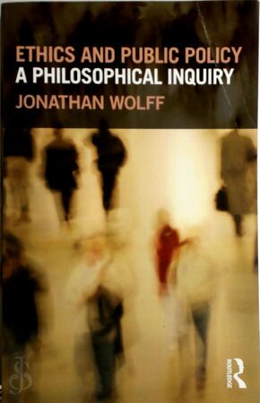 Ethics and Public Policy - Jonathan Wolff Ethics and Public Policy - Jonathan Wolff