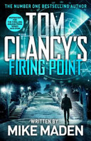 Tom Clancy's Firing Point - Mike Maden, Tom Clancy Tom Clancy's Firing Point - Mike Maden, Tom Clancy