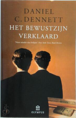 Het bewustzijn verklaard - Daniel C. Dennett Het bewustzijn verklaard - Daniel C. Dennett