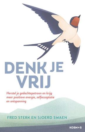 Denk je vrij - Fred Sterk, Sjoerd Swaen Denk je vrij - Fred Sterk, Sjoerd Swaen