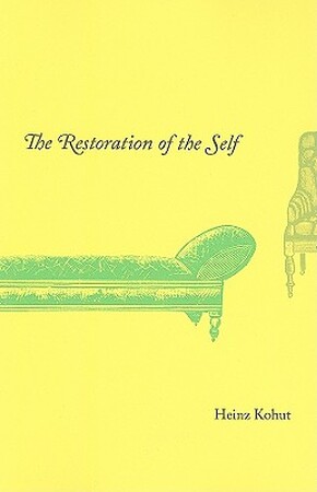 The Restoration of the Self - Heinz Kohut The Restoration of the Self - Heinz Kohut