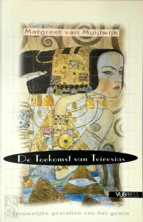 De toekomst van Teiresias - M. van Muijlwijk De toekomst van Teiresias - M. van Muijlwijk
