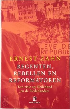 Regenten, rebellen en reformatoren - Ernest Zahn Regenten, rebellen en reformatoren - Ernest Zahn