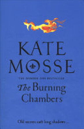 The Burning Chambers - Kate Mosse The Burning Chambers - Kate Mosse