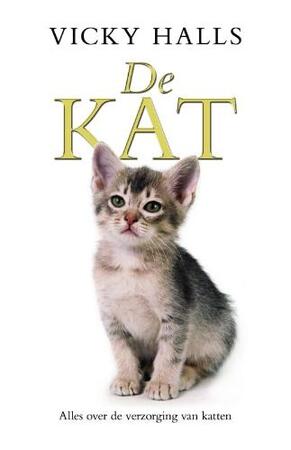 De kat - alles over de verzorging van katten - Vicky Halls De kat - alles over de verzorging van katten - Vicky Halls