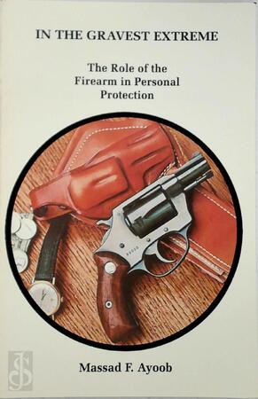 In the Gravest Extreme - Massad F. Ayoob