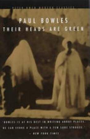 Their Heads are Green - Paul Bowles Their Heads are Green - Paul Bowles