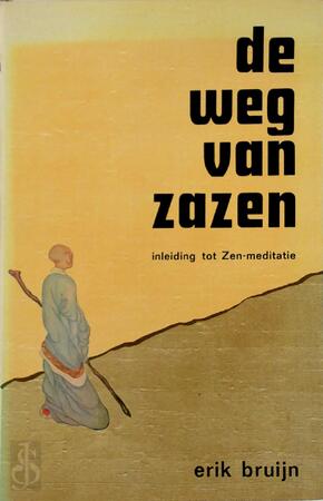 De weg van Zazen - Erik Bruijn De weg van Zazen - Erik Bruijn