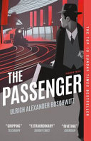 The Passenger - Ulrich Alexander Boschwitz The Passenger - Ulrich Alexander Boschwitz