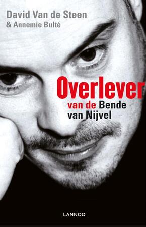 Overlever van de Bende van Nijvel - David Van de Steen, Annemie Bulté Overlever van de Bende van Nijvel - David Van de Steen, Annemie Bulté