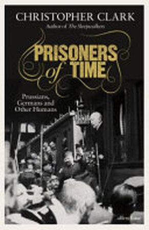 Prisoners of Time - Christopher Clark