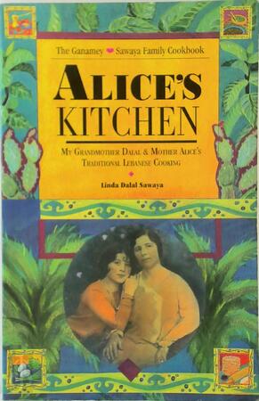 Alice's Kitchen - Traditional Lebanese Cooking - Linda Dalal Sawaya
