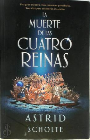 La muerte de las cuatro reinas - Astrid Scholte