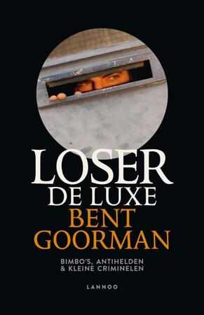 Loser de luxe - Bent Goorman
