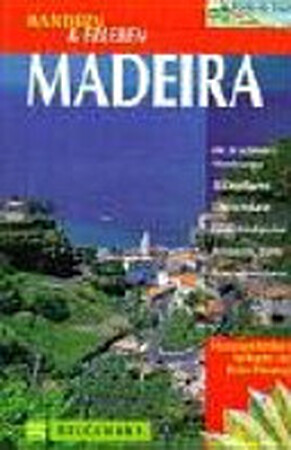 Madeira. Wandern und Erleben. - Burkhard Berger, Manfred Föger