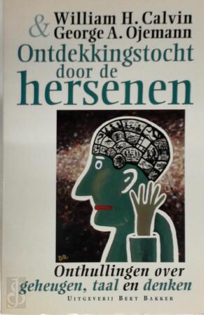 Ontdekkingstocht door de hersenen - William H. Calvin, George A. Ojemann, Peter Diderich Ontdekkingstocht door de hersenen - William H. Calvin, George A. Ojemann, Peter Diderich