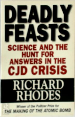 Deadly Feasts - Richard Rhodes