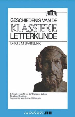 Geschiedenis van de klassieke letterkunde - G.J.M. Bartelink Geschiedenis van de klassieke letterkunde - G.J.M. Bartelink