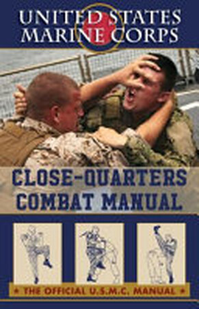 U.S. Marines Close-Quarters Combat Manual - U. S. Marine Corps