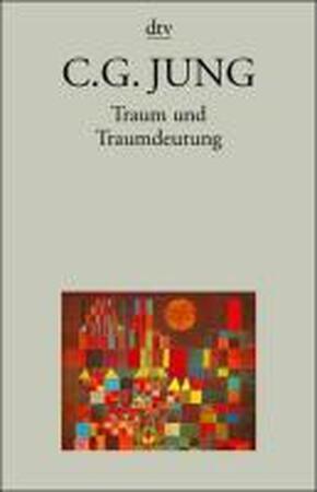 Traum und Traumdeutung - Carl Gustav Jung
