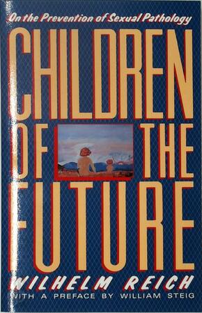 Children of the Future - Wilhelm Reich