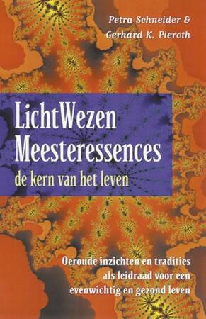 LichtWezen Meesteressences - P. Schneider, Petra Schneider, G.K. Pieroth LichtWezen Meesteressences - P. Schneider, Petra Schneider, G.K. Pieroth