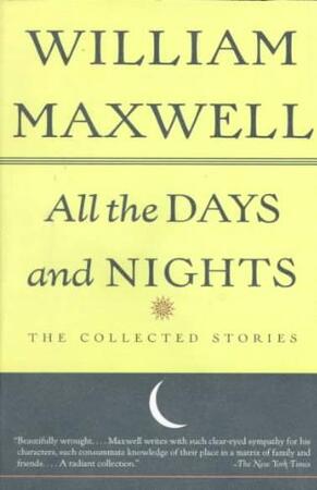 All the Days and Nights - William Maxwell
