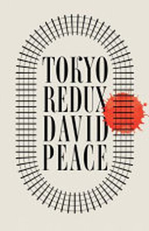 Tokyo Redux - David Peace