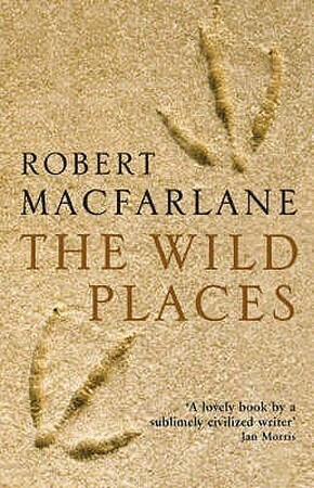 Wild places - Robert Macfarlane