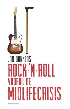 Rock-‘n-roll voorbij de midlifecrisis - Jan Donkers