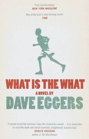 What Is the What - Dave Eggers