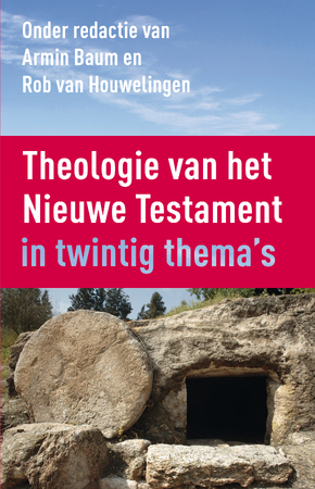 Theologie van het Nieuwe Testament - Armin Baum, Rob van Houwelingen
