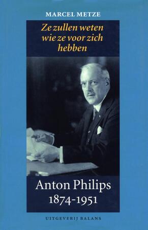 Anton Philips 1874-1951 - Marcel Metze