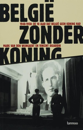 Belgie zonder koning - M. Wijngaert, V. Dujardin Belgie zonder koning - M. Wijngaert, V. Dujardin