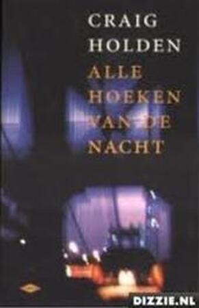 Alle hoeken van de nacht - Craig Holden, Bob Snoijink