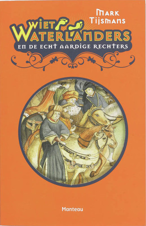 Wiet Waterlanders / 2 en de echt aardige rechters - Mark Tijsmans Wiet Waterlanders / 2 en de echt aardige rechters - Mark Tijsmans