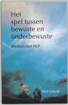 Het spel tussen bewuste en onderbewuste - P. Liekens, C. Dokter Het spel tussen bewuste en onderbewuste - P. Liekens, C. Dokter