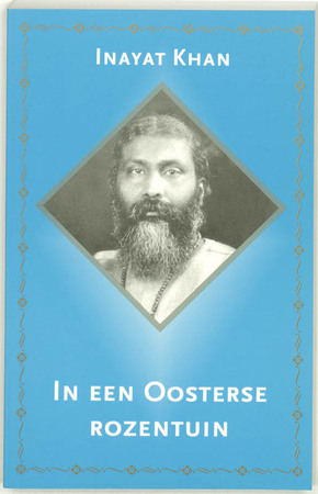 In een Oosterse rozentuin - H. Inayat Khan In een Oosterse rozentuin - H. Inayat Khan