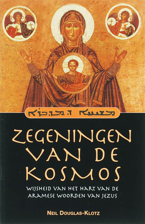 Zegeningen van de kosmos - Neil Douglas-Klotz Zegeningen van de kosmos - Neil Douglas-Klotz