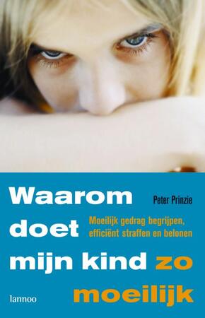 Waarom doet mijn kind zo moeilijk? - P. Prinzie Waarom doet mijn kind zo moeilijk? - P. Prinzie