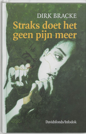 Straks doet het geen pijn meer - Dirk Bracke Straks doet het geen pijn meer - Dirk Bracke