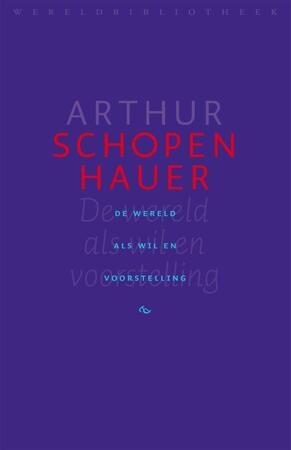 De wereld als wil en voorstelling - Arthur Schopenhauer De wereld als wil en voorstelling - Arthur Schopenhauer