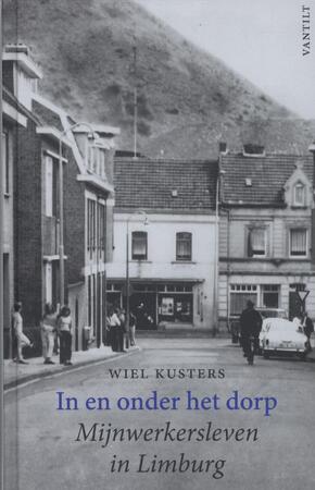 In en onder het dorp - Wiel Kusters In en onder het dorp - Wiel Kusters
