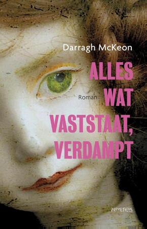 Alles wat vaststaat, verdampt - Darragh McKeon Alles wat vaststaat, verdampt - Darragh McKeon