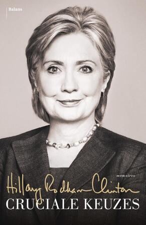 Cruciale keuzes - Hillary Rodham Clinton Cruciale keuzes - Hillary Rodham Clinton