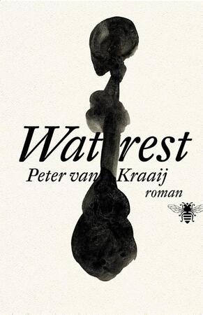 Wat rest - Peter van Kraaij Wat rest - Peter van Kraaij