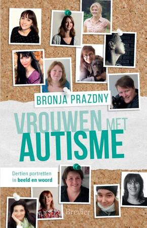 Vrouwen met autisme: dertien portretten in beeld en woord - Bronja Prazdny Vrouwen met autisme: dertien portretten in beeld en woord - Bronja Prazdny