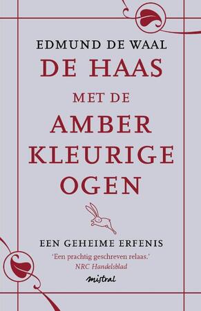 De haas met de amberkleurige ogen - Edmund de Waal De haas met de amberkleurige ogen - Edmund de Waal